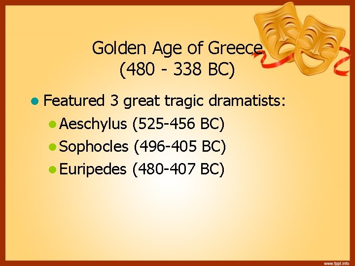 Golden Age of Greece (480 - 338 BC) l Featured 3 great tragic dramatists: