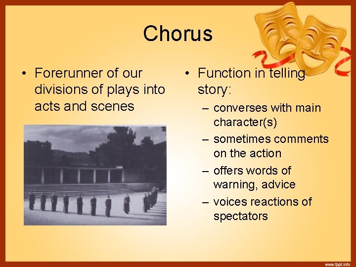 Chorus • Forerunner of our divisions of plays into acts and scenes • Function
