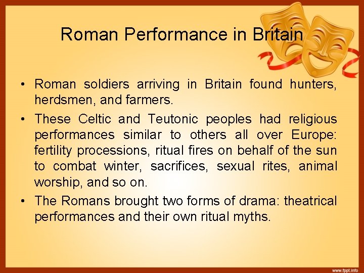Roman Performance in Britain • Roman soldiers arriving in Britain found hunters, herdsmen, and