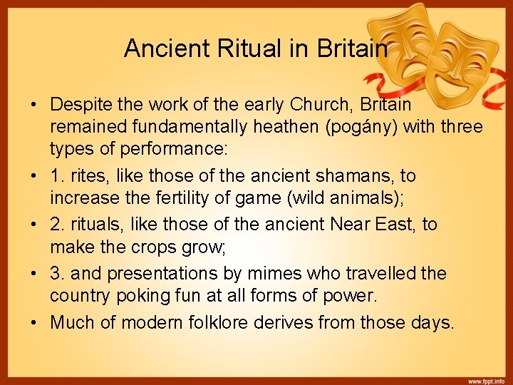 Ancient Ritual in Britain • Despite the work of the early Church, Britain remained