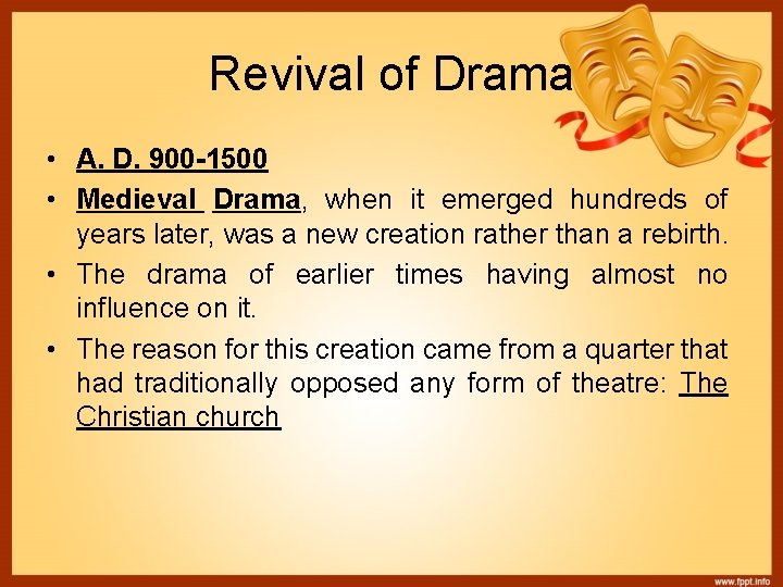 Revival of Drama • A. D. 900 -1500 • Medieval Drama, when it emerged