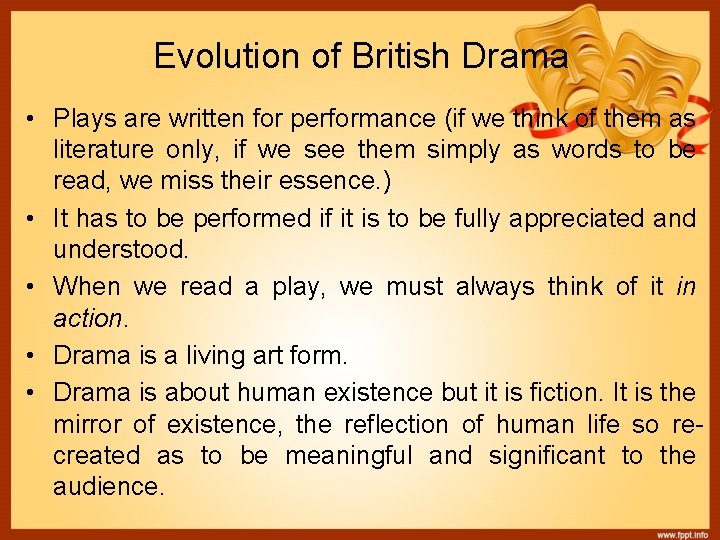 Evolution of British Drama • Plays are written for performance (if we think of