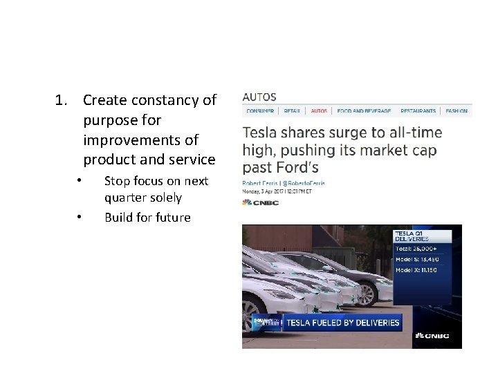 1. Create constancy of purpose for improvements of product and service • • Stop