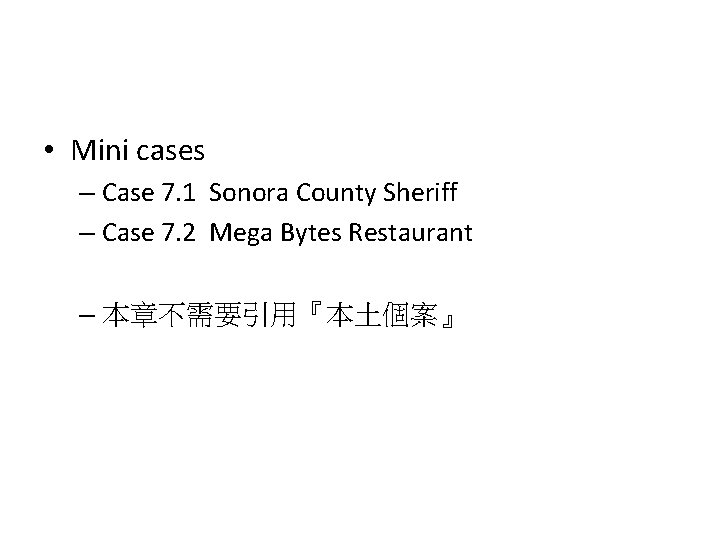  • Mini cases – Case 7. 1 Sonora County Sheriff – Case 7.