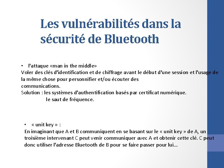 Les vulnérabilités dans la sécurité de Bluetooth • l'attaque «man in the middle» Voler