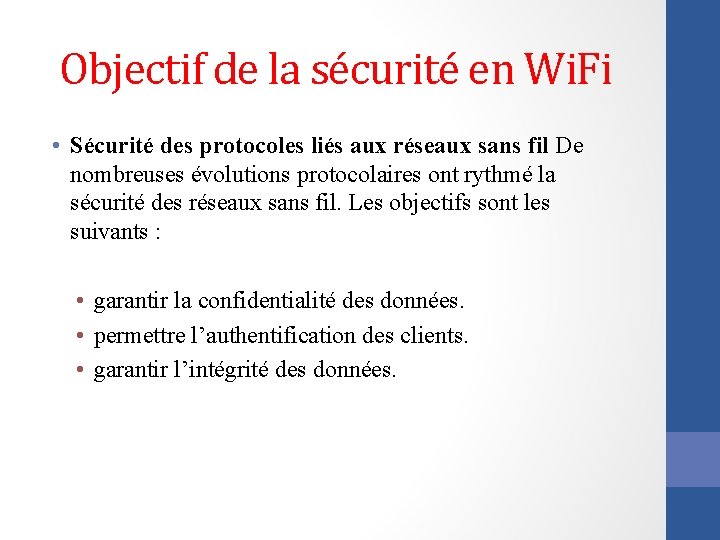 Objectif de la sécurité en Wi. Fi • Sécurité des protocoles liés aux réseaux