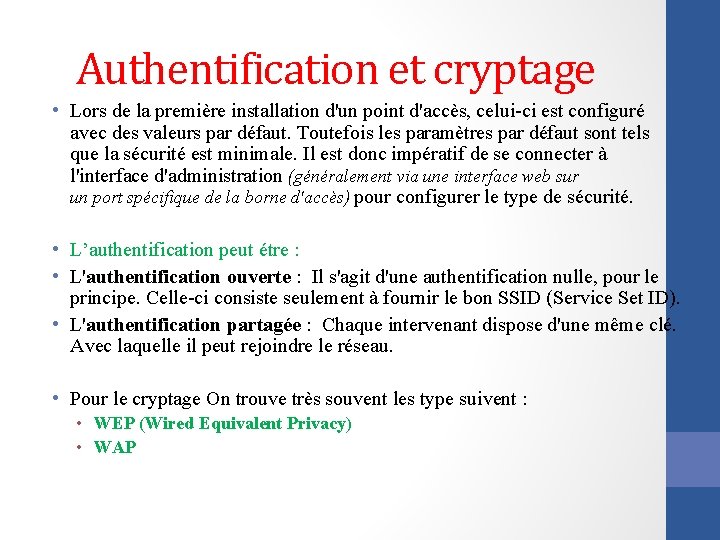 Authentification et cryptage • Lors de la première installation d'un point d'accès, celui-ci est