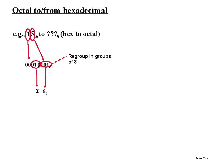Octal to/from hexadecimal e. g. , 1516 to ? ? ? 8 (hex to Octal to/from hexadecimal e. g. , 1516 to ? ? ? 8 (hex to