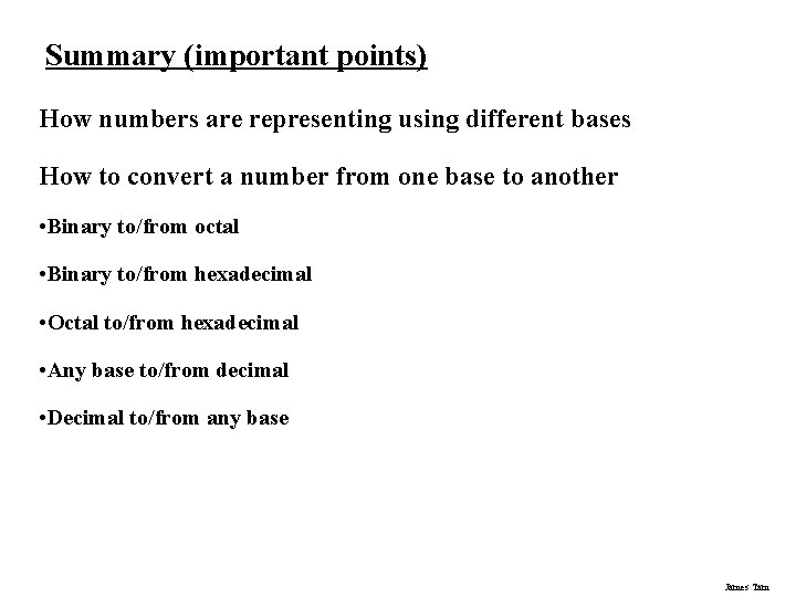 Summary (important points) How numbers are representing using different bases How to convert a Summary (important points) How numbers are representing using different bases How to convert a