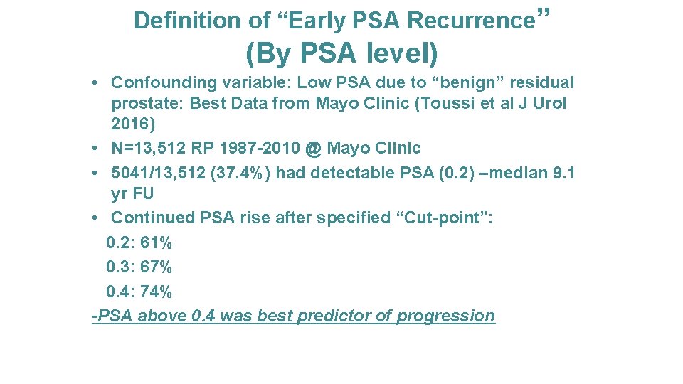 Definition of “Early PSA Recurrence” (By PSA level) • Confounding variable: Low PSA due