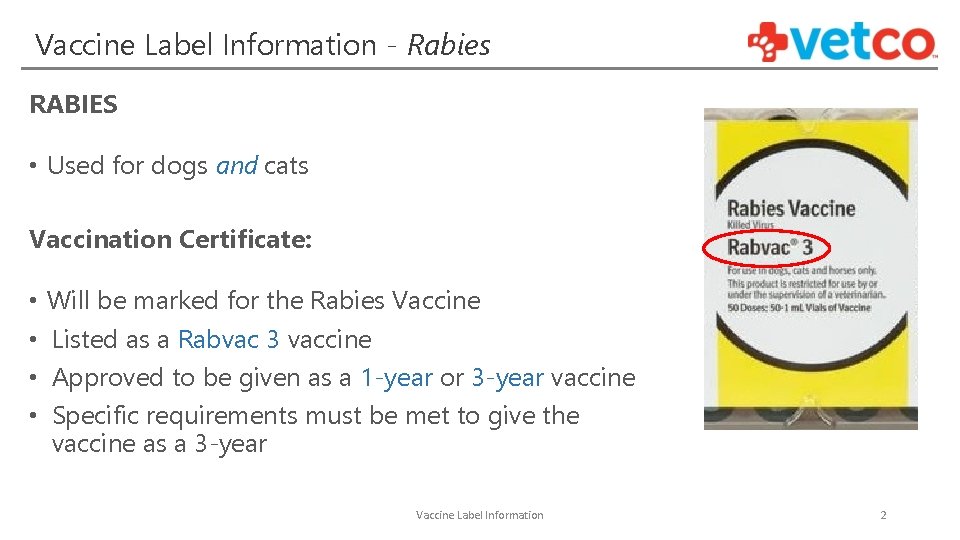 Vaccine Label Information - Rabies RABIES • Used for dogs and cats Vaccination Certificate: