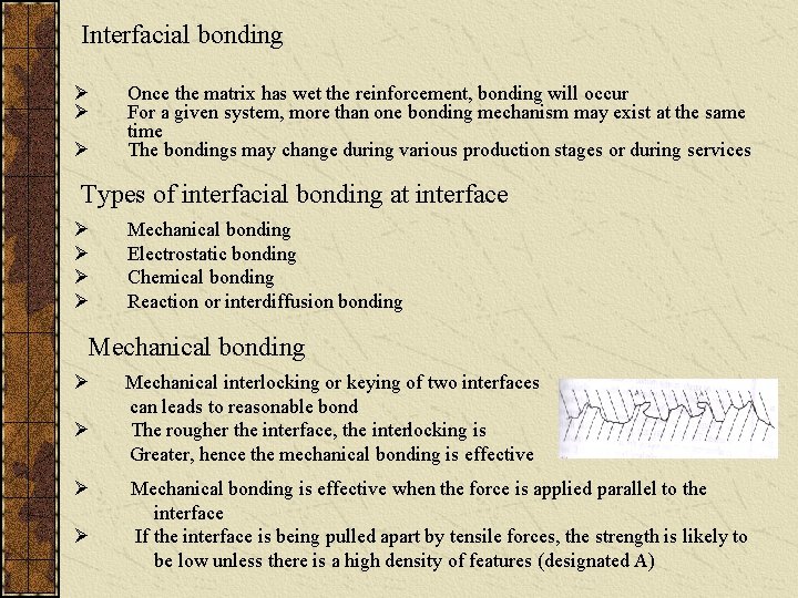 Interfacial bonding Ø Ø Ø Once the matrix has wet the reinforcement, bonding will