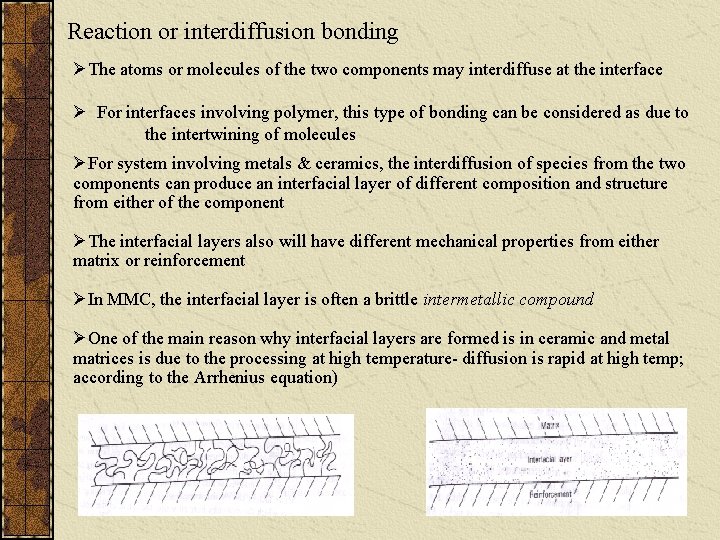 Reaction or interdiffusion bonding ØThe atoms or molecules of the two components may interdiffuse