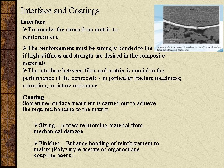 Interface and Coatings Interface ØTo transfer the stress from matrix to reinforcement ØThe reinforcement