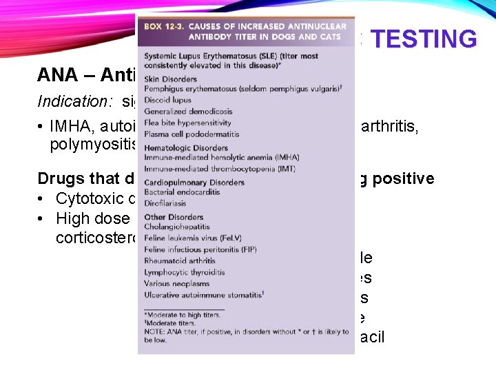 IMMUNOLOGIC TESTING ANA – Antinuclear antibody Indication: signs of SLE • IMHA, autoimmune skin