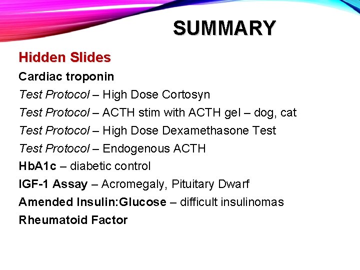 SUMMARY Hidden Slides Cardiac troponin Test Protocol – High Dose Cortosyn Test Protocol –