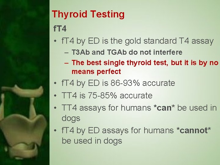 Thyroid Testing f. T 4 • f. T 4 by ED is the gold