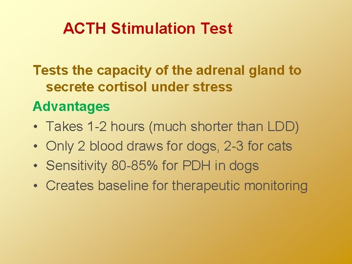 ACTH Stimulation Tests the capacity of the adrenal gland to secrete cortisol under stress