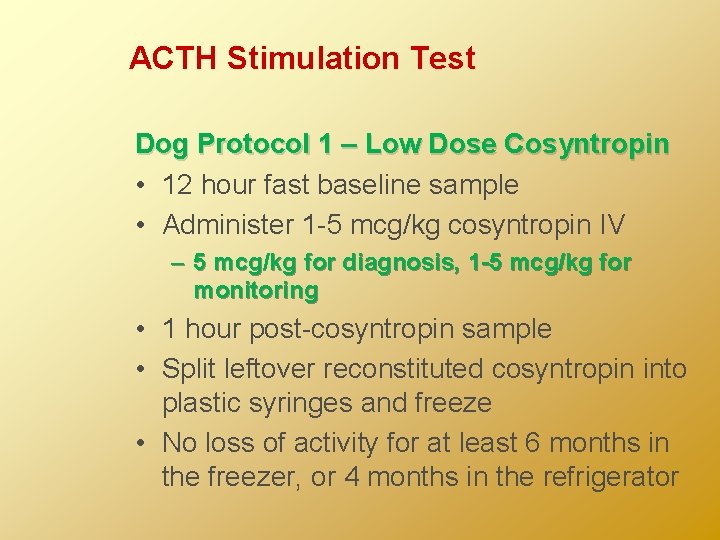 ACTH Stimulation Test Dog Protocol 1 – Low Dose Cosyntropin • 12 hour fast