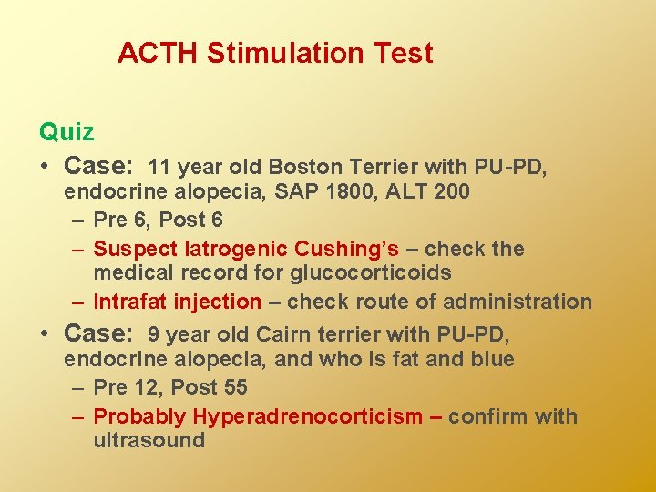 ACTH Stimulation Test Quiz • Case: 11 year old Boston Terrier with PU-PD, endocrine
