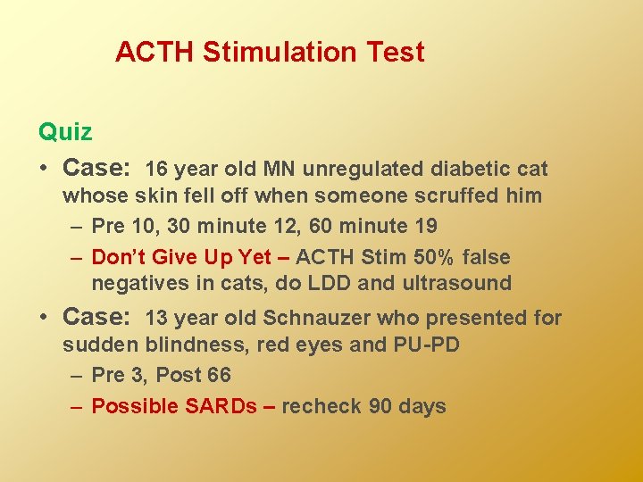 ACTH Stimulation Test Quiz • Case: 16 year old MN unregulated diabetic cat whose