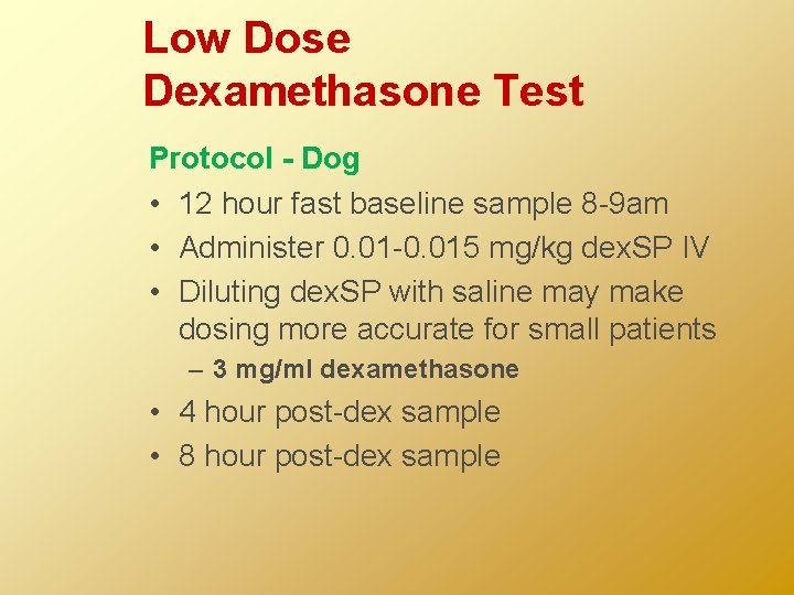 Low Dose Dexamethasone Test Protocol - Dog • 12 hour fast baseline sample 8