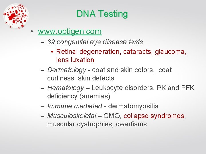 DNA Testing • www. optigen. com – 39 congenital eye disease tests • Retinal