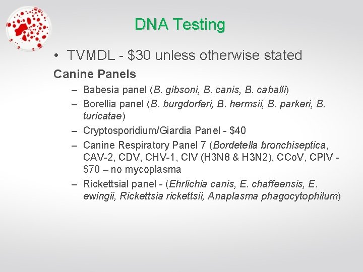 DNA Testing • TVMDL - $30 unless otherwise stated Canine Panels – Babesia panel