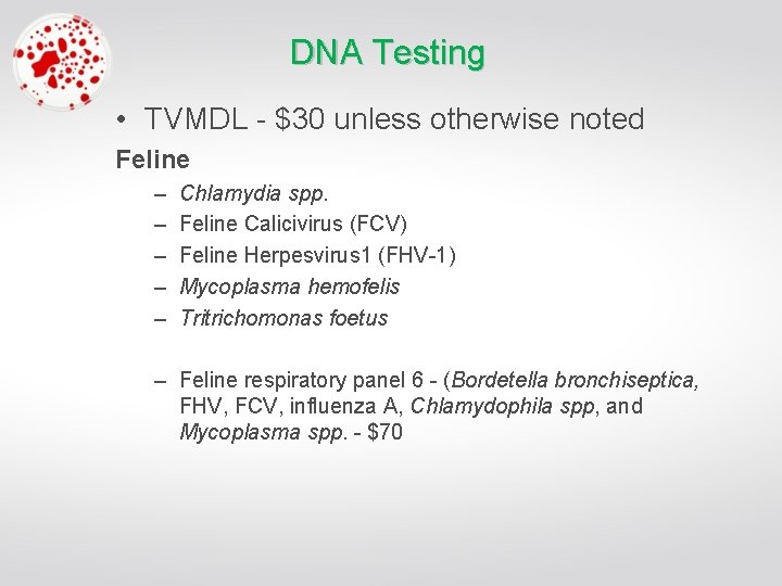 DNA Testing • TVMDL - $30 unless otherwise noted Feline – – – Chlamydia
