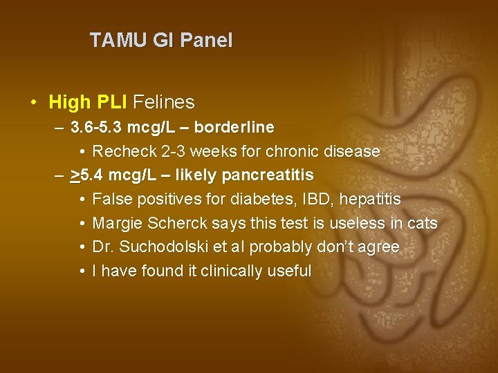 TAMU GI Panel • High PLI Felines – 3. 6 -5. 3 mcg/L –