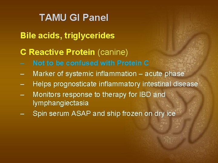 TAMU GI Panel Bile acids, triglycerides C Reactive Protein (canine) – – – Not