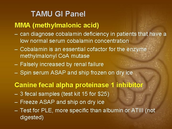 TAMU GI Panel MMA (methylmalonic acid) – can diagnose cobalamin deficiency in patients that