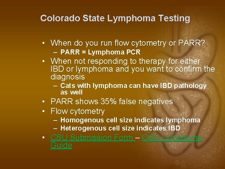 Colorado State Lymphoma Testing • When do you run flow cytometry or PARR? –