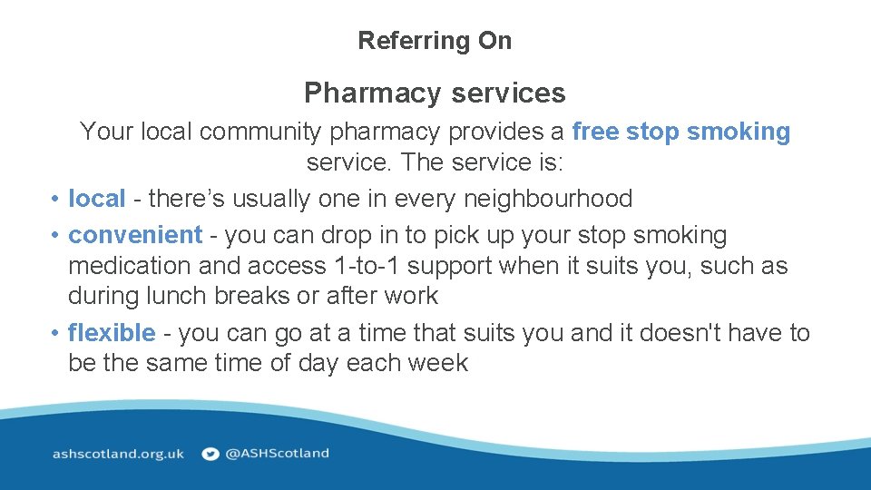 Referring On Pharmacy services Your local community pharmacy provides a free stop smoking service.