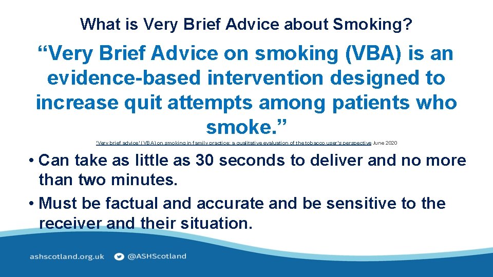 What is Very Brief Advice about Smoking? “Very Brief Advice on smoking (VBA) is