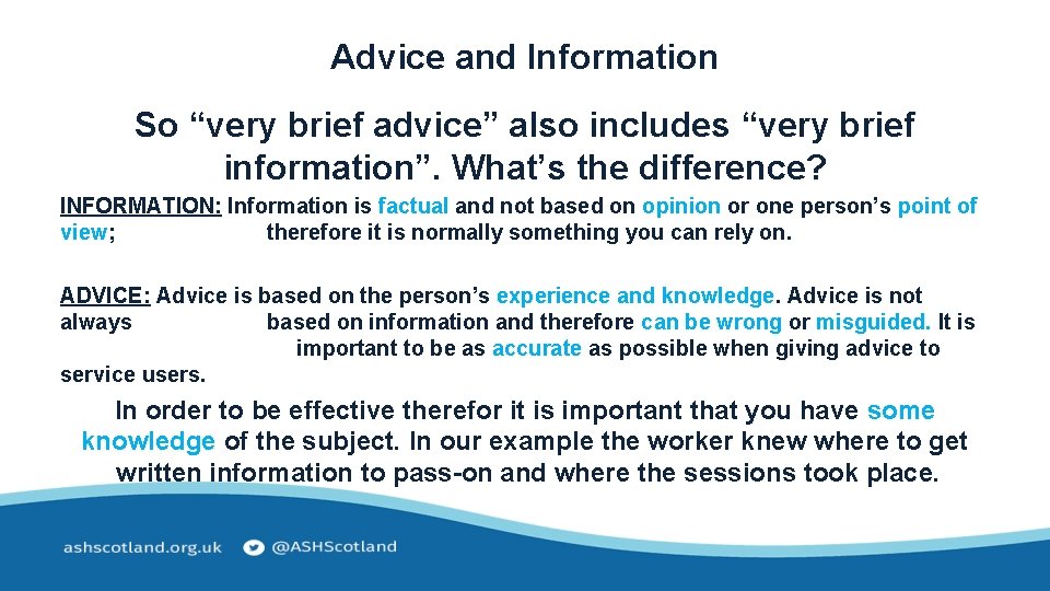 Advice and Information So “very brief advice” also includes “very brief information”. What’s the