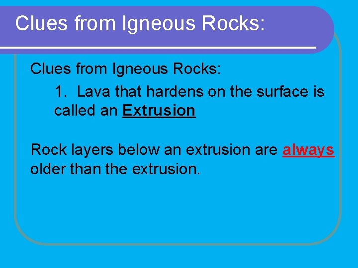 Clues from Igneous Rocks: 1. Lava that hardens on the surface is called an Clues from Igneous Rocks: 1. Lava that hardens on the surface is called an