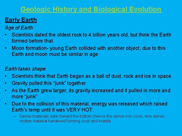 Geologic History and Biological Evolution Early Earth Age of Earth • Scientists dated the Geologic History and Biological Evolution Early Earth Age of Earth • Scientists dated the