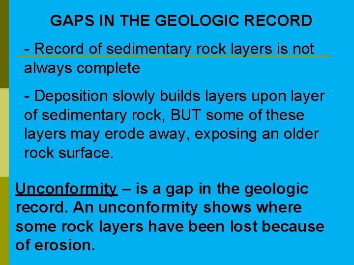 GAPS IN THE GEOLOGIC RECORD - Record of sedimentary rock layers is not always