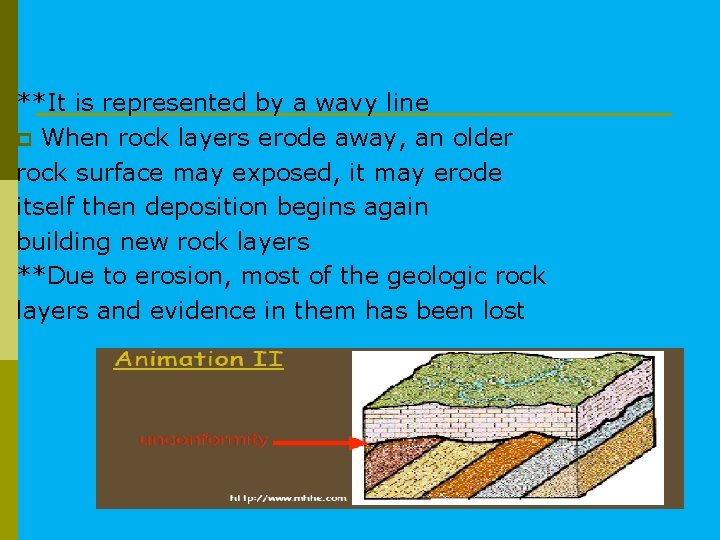 **It is represented by a wavy line p When rock layers erode away, an