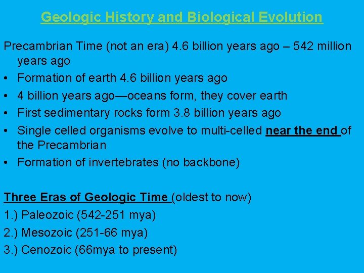 Geologic History and Biological Evolution Precambrian Time (not an era) 4. 6 billion years Geologic History and Biological Evolution Precambrian Time (not an era) 4. 6 billion years