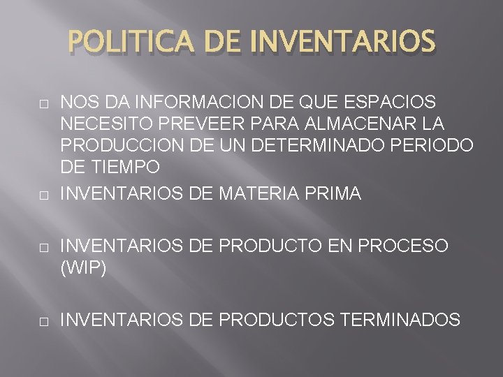 POLITICA DE INVENTARIOS � � NOS DA INFORMACION DE QUE ESPACIOS NECESITO PREVEER PARA