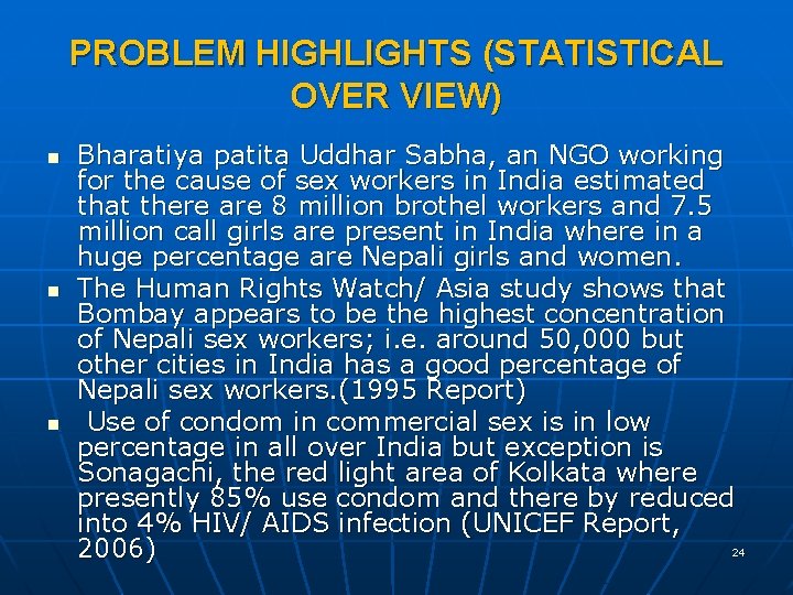 PROBLEM HIGHLIGHTS (STATISTICAL OVER VIEW) n n n Bharatiya patita Uddhar Sabha, an NGO