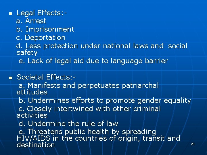 n n Legal Effects: a. Arrest b. Imprisonment c. Deportation d. Less protection under