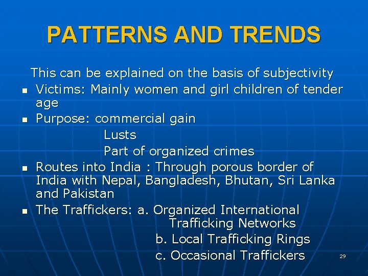 PATTERNS AND TRENDS This can be explained on the basis of subjectivity n Victims: