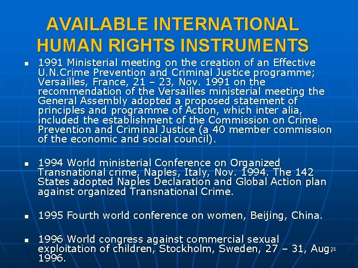 AVAILABLE INTERNATIONAL HUMAN RIGHTS INSTRUMENTS n n 1991 Ministerial meeting on the creation of