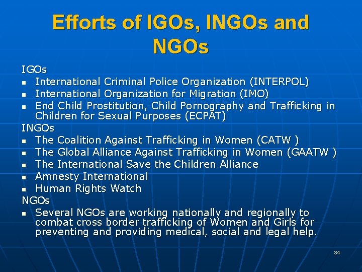Efforts of IGOs, INGOs and NGOs IGOs n International Criminal Police Organization (INTERPOL) n
