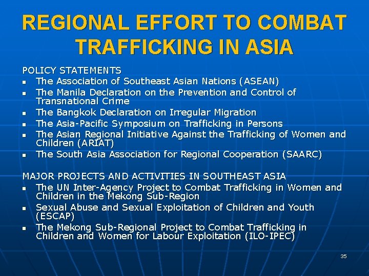 REGIONAL EFFORT TO COMBAT TRAFFICKING IN ASIA POLICY STATEMENTS n The Association of Southeast