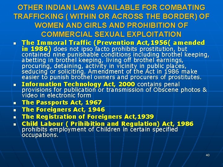 OTHER INDIAN LAWS AVAILABLE FOR COMBATING TRAFFICKING ( WITHIN OR ACROSS THE BORDER) OF