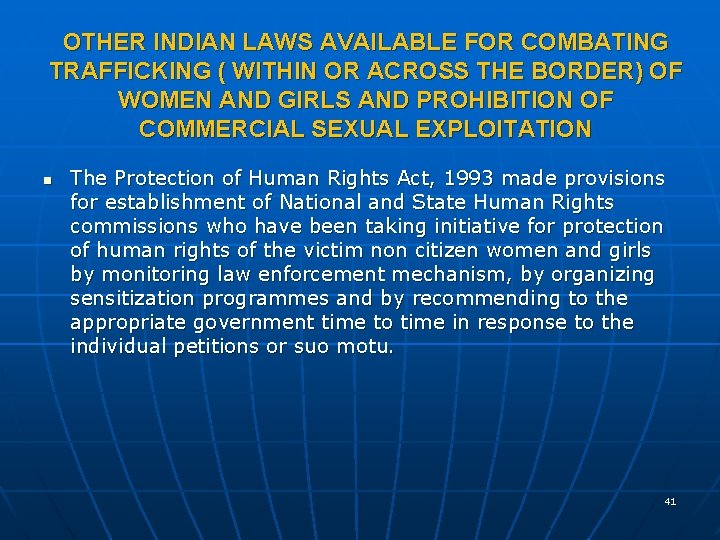 OTHER INDIAN LAWS AVAILABLE FOR COMBATING TRAFFICKING ( WITHIN OR ACROSS THE BORDER) OF